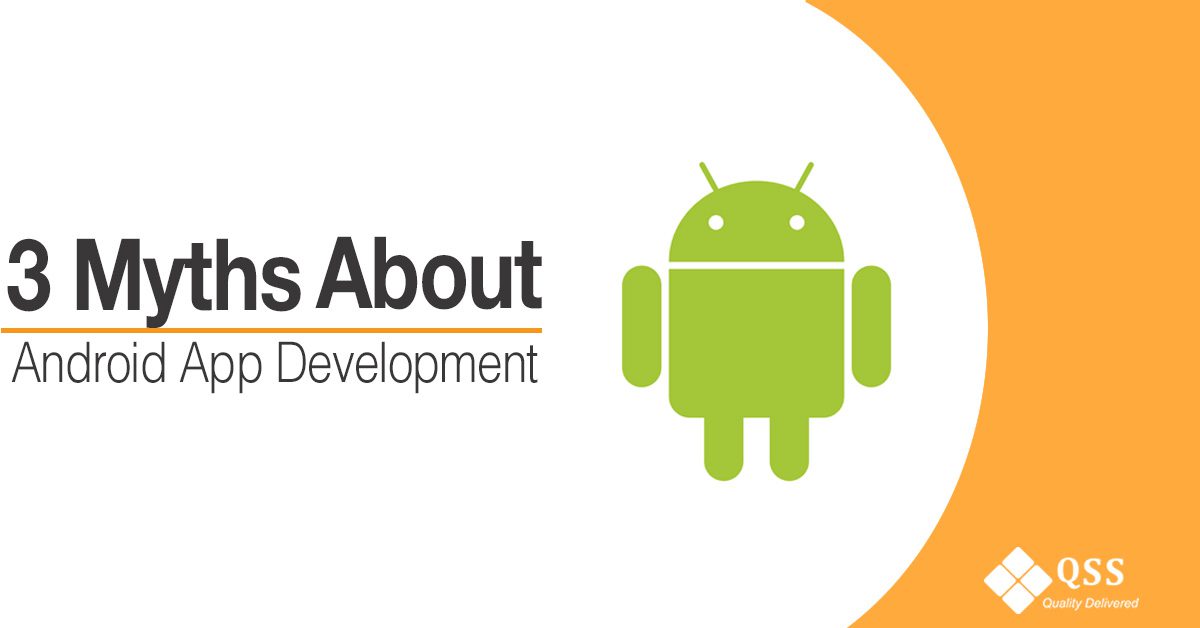 3 myths about andoroid app development 1 1