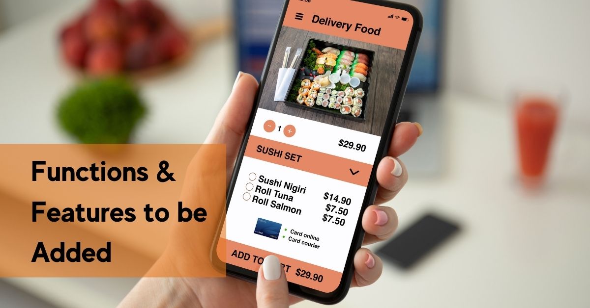 Functions and Features to be Added in app features to be added in food delivery app