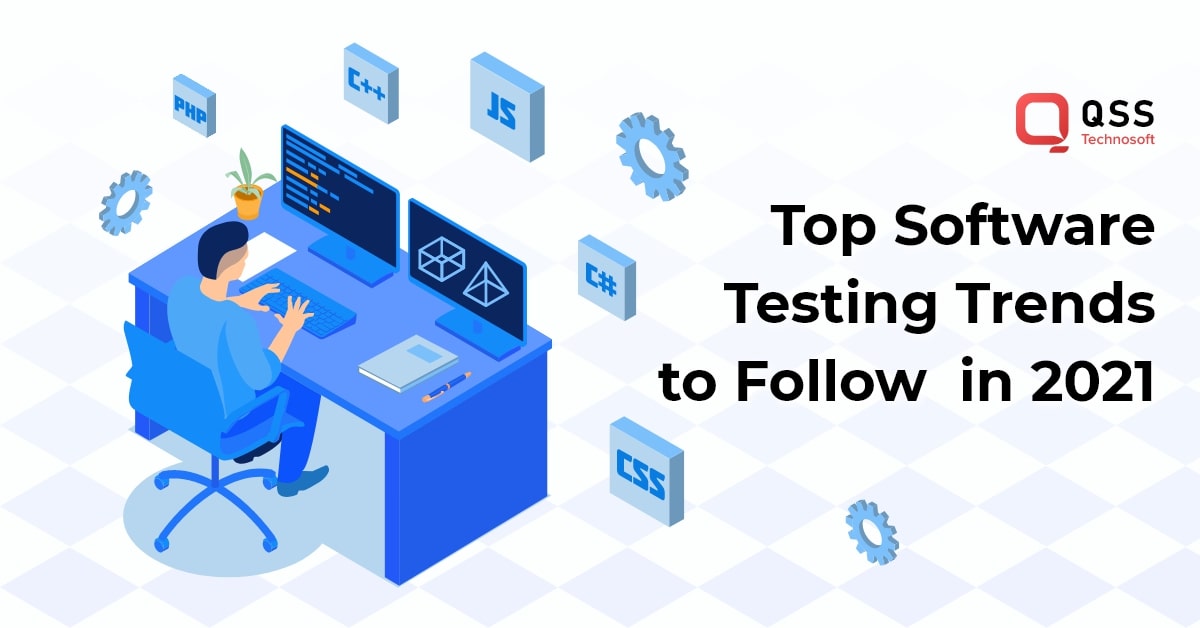 Top SoftwareTesting Trendsto Follow in 2021 1