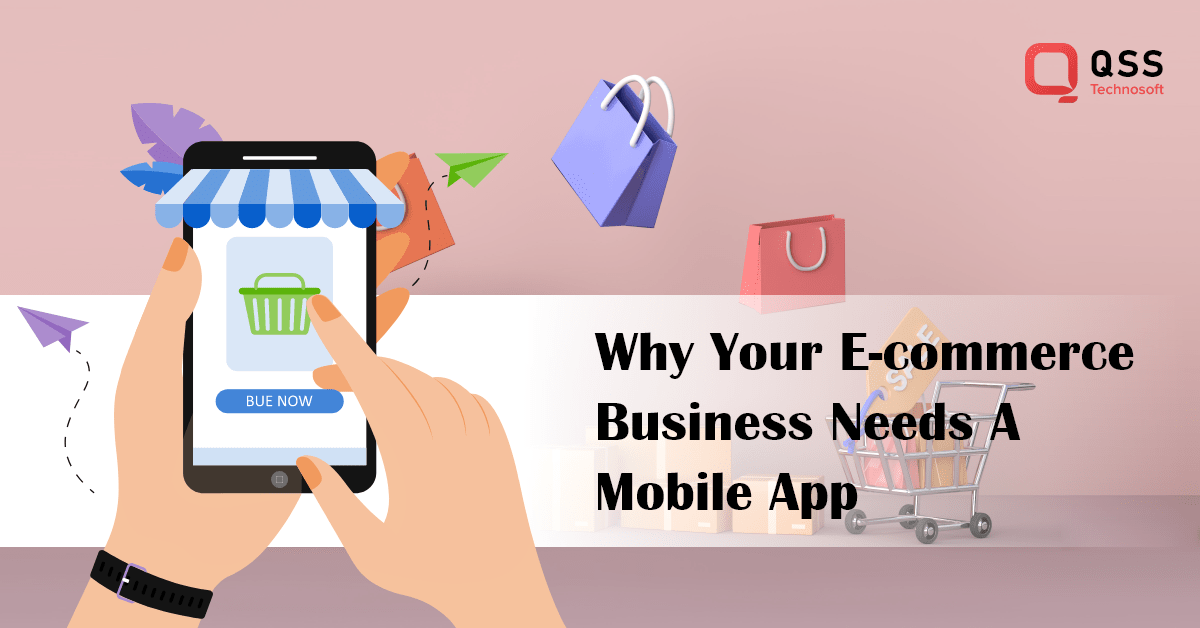 Why Your E commerce Business Needs A Mobile App