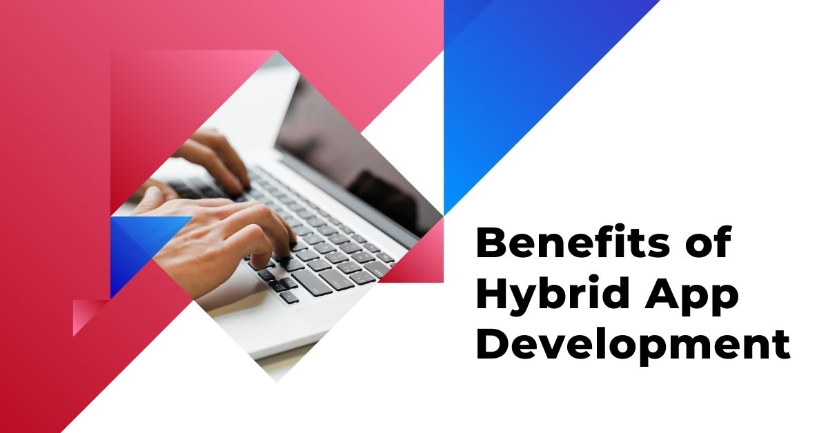 benefits of hybrid app development