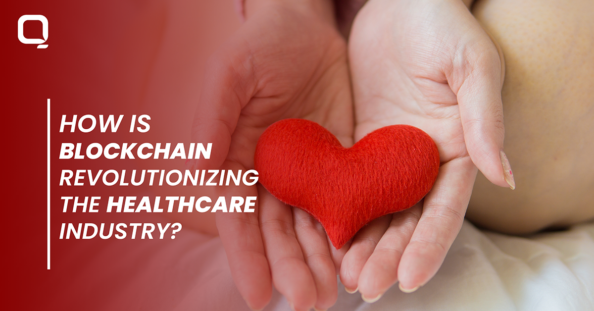 Blockchain Revolutionizing the Healthcare Industry