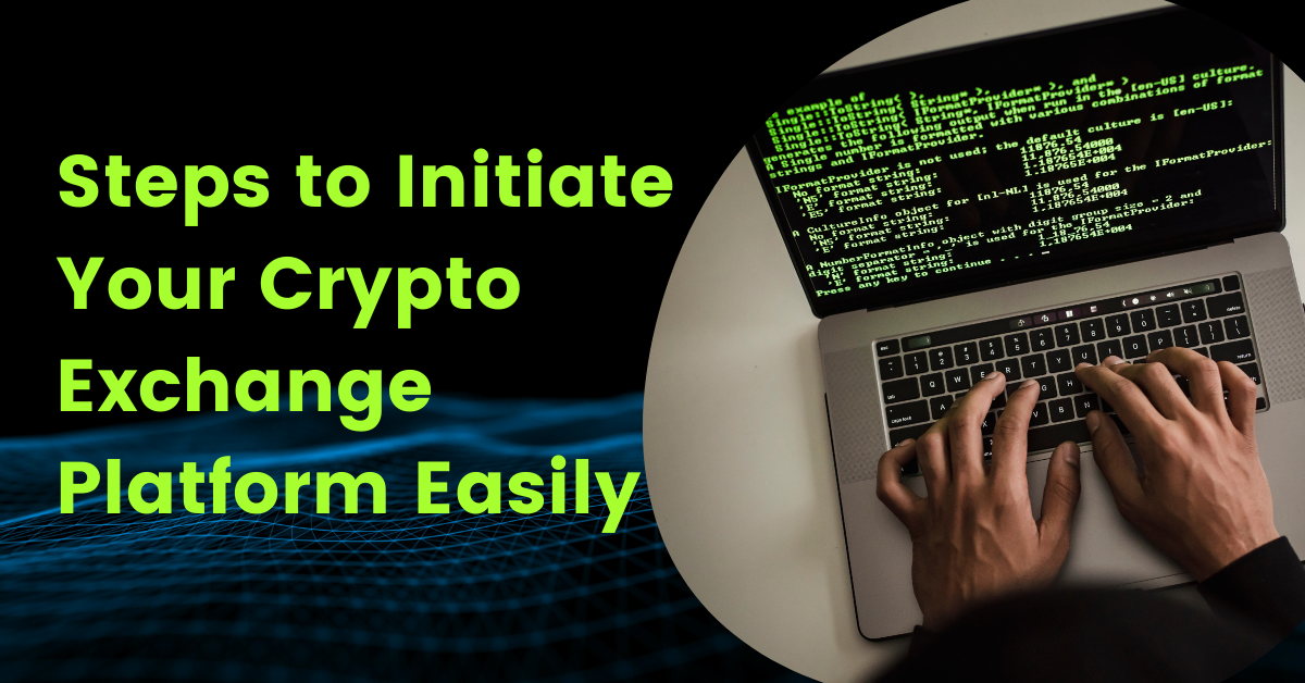 Steps to Initiate Your Crypto Exchange Platform Easily Steps to Initiate Your Crypto Exchange Platform Easily