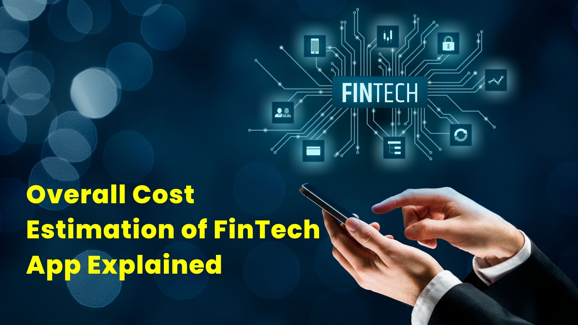 Overall Cost Estimation of FinTech App Explained cost to build financial app