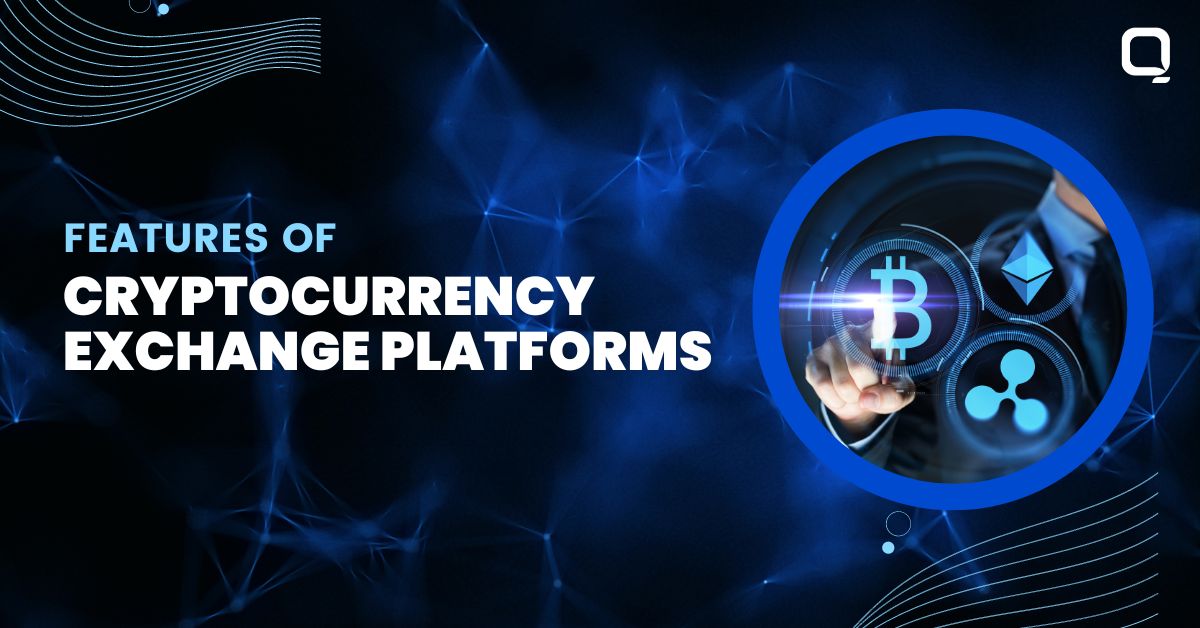 Features of Cryptocurrency Exchange Features of cryptocurrency exchange