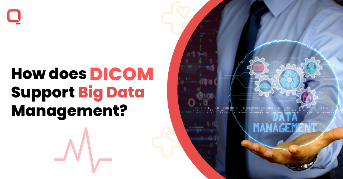 How Does DICOM Support Big Data Management