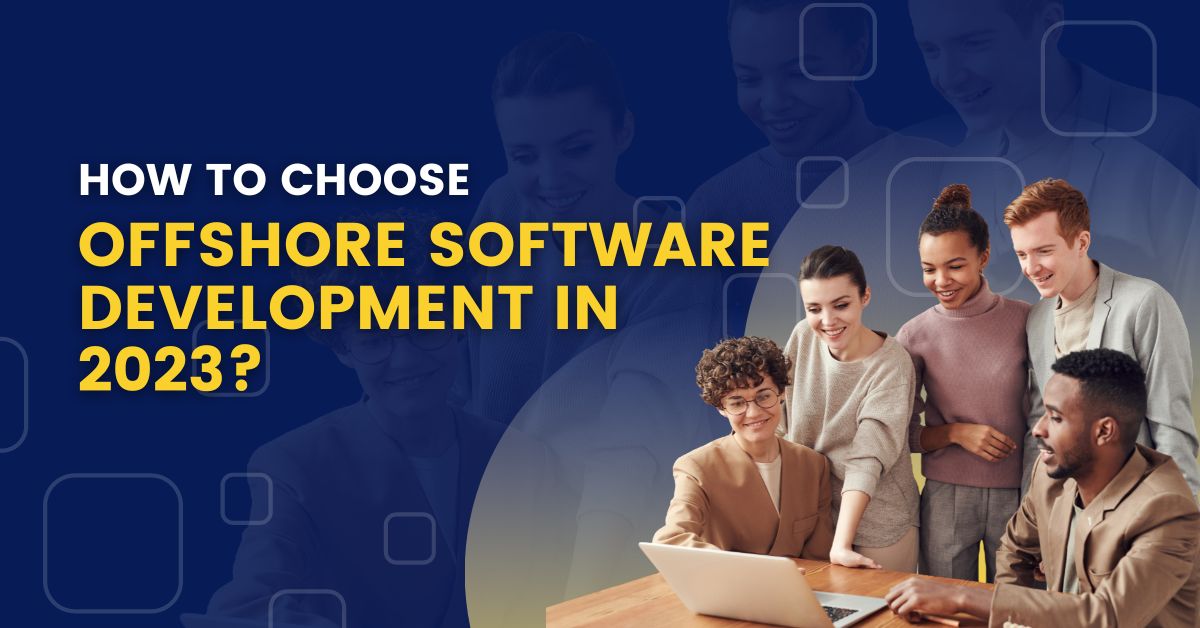 Offshore Software Development in 2023 Offshore Software Development in 2023