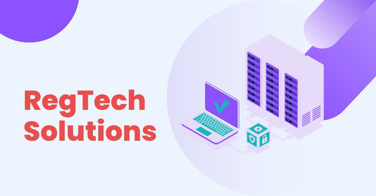 Types of RegTech Solutions types of RegTech solutions